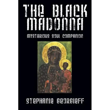 The Black Madonna: Mysterious Soul Companion