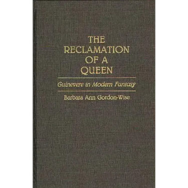 The Reclamation of a Queen: Guinevere in Modern Fantasy