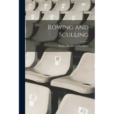 Rowing and Sculling