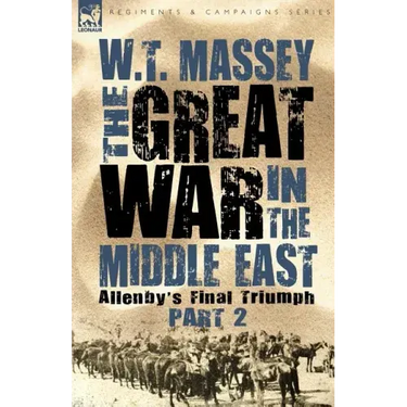 The Great War in the Middle East: Allenby's Final Triumph
