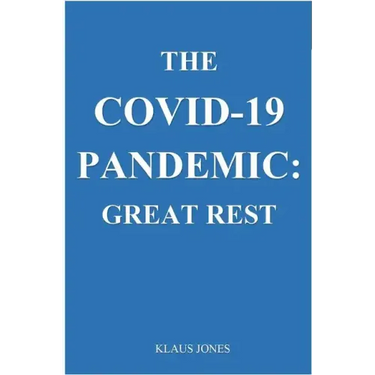 The Covid-19 Pandemic: . Great Rest
