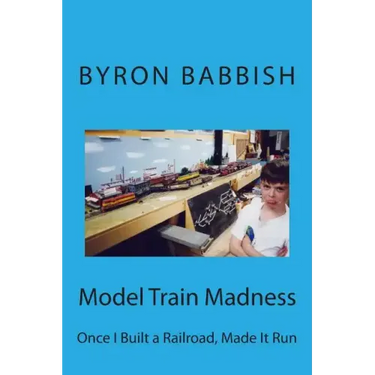 Model Train Madness: Once I Built a Railroad, Made It Run