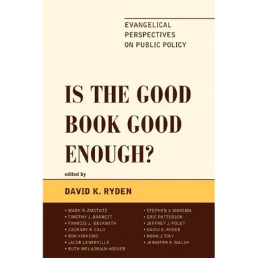 Is the Good Book Good Enough?: Evangelical Perspectives on Public Policy