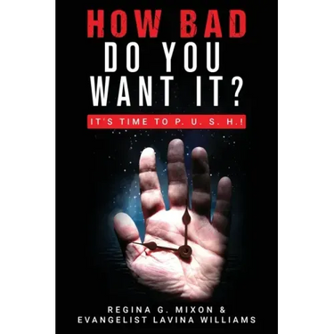 How Bad Do You Want It? It's Time to P. U. S. H.