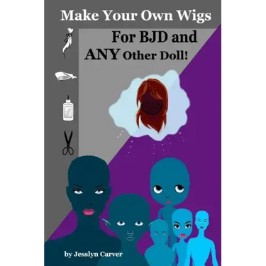 Make Your Own Wigs for BJD and Any Other Doll