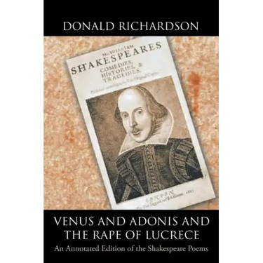 Venus and Adonis and the Rape of Lucrece: An Annotated Edition of the Shakespeare Poems