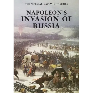 Napoleon's Invasion of Russia: The Special Campaign Series