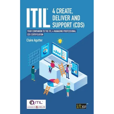 ITIL(R) 4 Create, Deliver and Support (CDS): Your companion to the ITIL 4 Managing Professional CDS certification