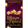 The Dragon Princess: Sleeping Beauty Reimagined
