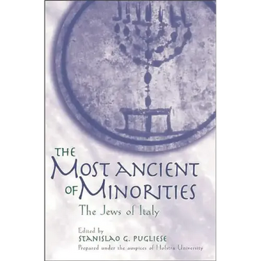 The Most Ancient of Minorities: The Jews of Italy