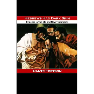 Hebrews Had Dark Skin: Evidence In The Old and New Testaments