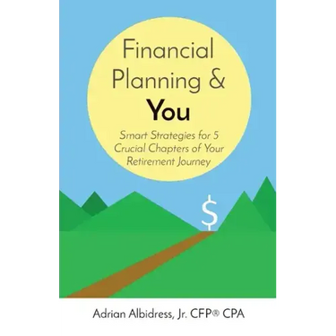 Financial Planning & You: Smart Strategies for 5 Crucial Chapters of Your Retirement Journey