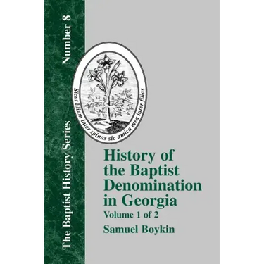 History of the Baptist Denomination in Georgia: Volume 1 of 2