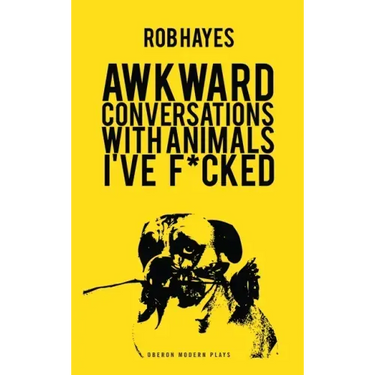 Awkward Conversations with Animals I've F*cked