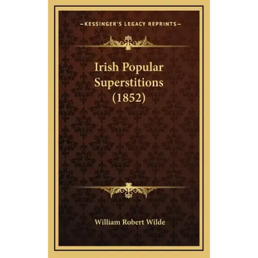 Irish Popular Superstitions (1852)