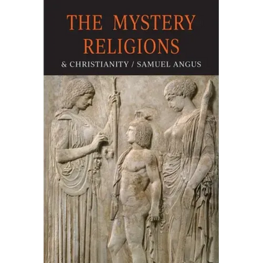 The Mystery-Religions and Christianity: A Study In The Religious Background of Early Christianity