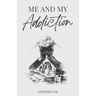 Me and My Addiction