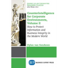 Counterintelligence for Corporate Environments, Volume II: How to Protect Information and Business Integrity in the Modern World