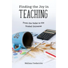 Finding the Joy in Teaching: From the Toilet to the Scaled Universe