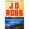 Desperation in Death: An Eve Dallas Novel