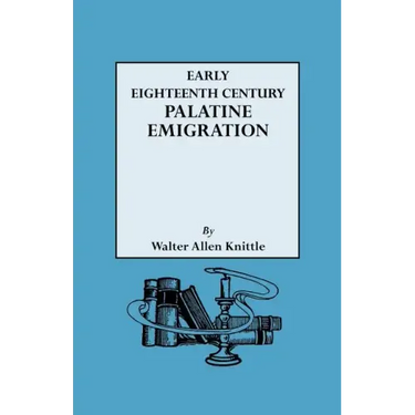 Early Eighteenth Century Palatine Emigration