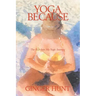 Yoga Because: The Rise into My Yogic Journey