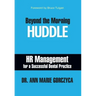 Beyond the Morning Huddle: HR Management for a Successful Dental Practice