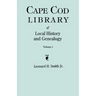 Cape Cod Library of Local History and Genealogy. a Facsimile Edition of 108 Pamphlets in the Early 20th Century. Volume 1: Pamphlets No. 1-No. 59