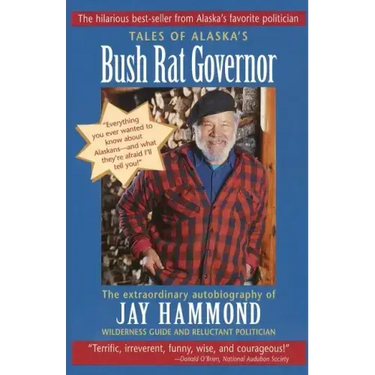 Tales of Alaska's Bush Rat Governor