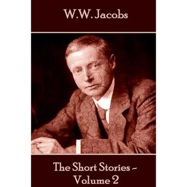 W.W. Jacobs - The Short Stories - Volume 2