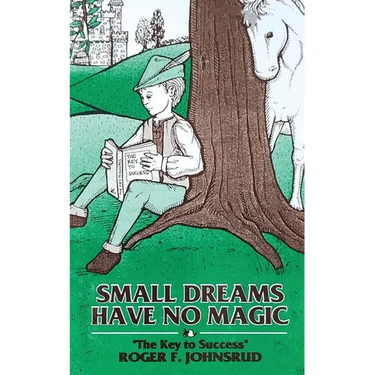 Small Dreams Have No Magic: The Key to Success