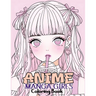 Anime Manga Girls: Coloring Book Color Unique Manga Characters - Ideal Gift for Animation Fans