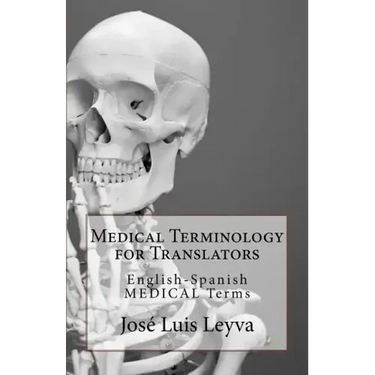 Medical Terminology for Translators: English-Spanish Medical Terms