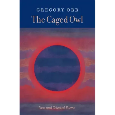 The Caged Owl: New and Selected Poems