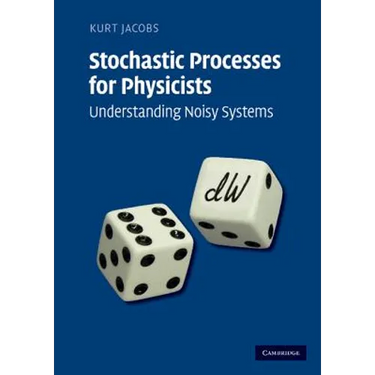 Stochastic Processes for Physicists: Understanding Noisy Systems