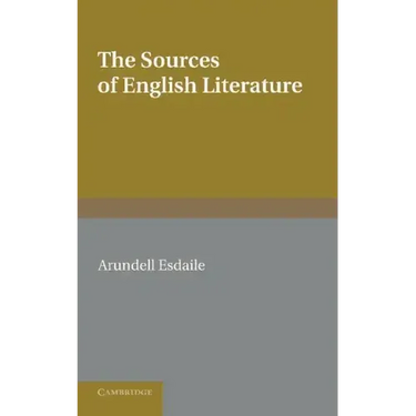 The Sources of English Literature: A Bibliographical Guide for Students