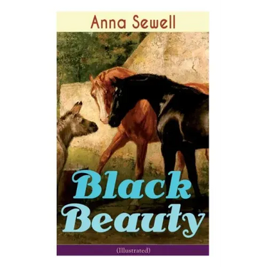 Black Beauty (Illustrated): Classic of World Literature