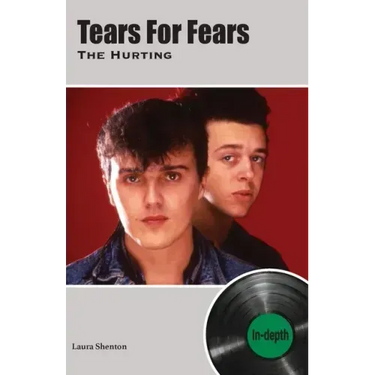 Tears For Fears The Hurting: In-depth