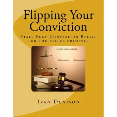 Flipping Your Conviction: State Post-Conviction Relief for the Pro Se Prisoner