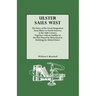 Ulster Sails West. the Story of the Great Emigration from Ulster to North America in the 18th Century, Together with an Outline of the Part Played by