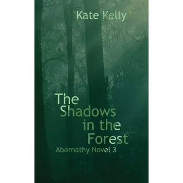 The Shadows in the Forest: Abernathy Novel 3