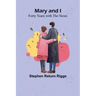 Mary and I: Forty Years with the Sioux