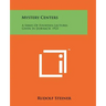 Mystery Centers: A Series Of Fourteen Lectures Given In Dornach, 1923