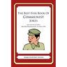The Best Ever Book of Communist Jokes: Lots and Lots of Jokes Specially Repurposed for You-Know-Who