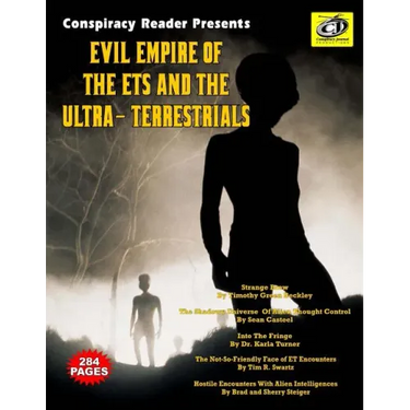 Evil Empire Of The ETs And The Ultra-Terrestrials: Conspiracy Reader Presents