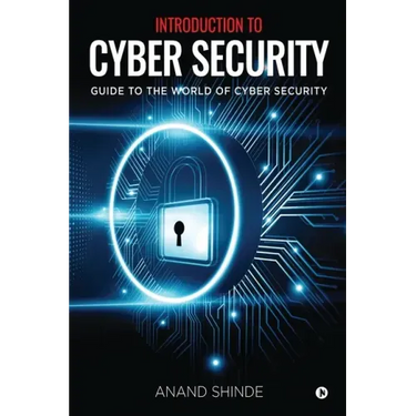 Introduction to Cyber Security: Guide to the World of Cyber Security