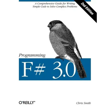 Programming F# 3.0: A Comprehensive Guide for Writing Simple Code to Solve Complex Problems