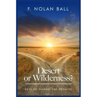 Desert or Wilderness: Keys to Inherit the Promise