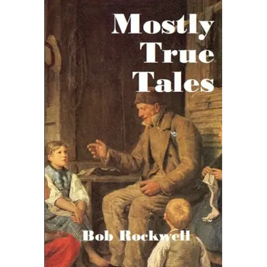 Mostly True Tales