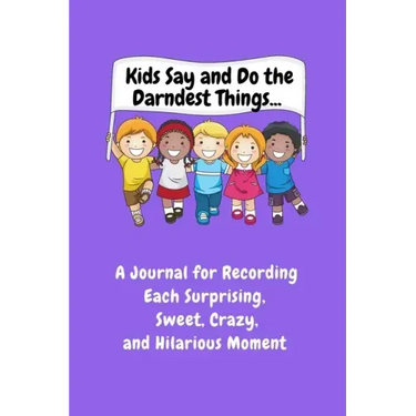 Kids Say and Do the Darndest Things (Purple Cover)